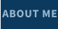 ABOUT ME